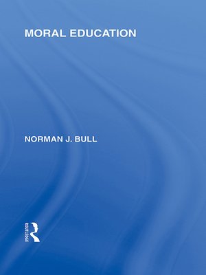 cover image of Moral Education (International Library of the Philosophy of Education Volume 4)